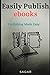 Easily Publish Ebooks by Vidya Sagar