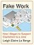 Fake Work: How I Began to S...