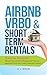 Airbnb, Vrbo & Short-Term R...