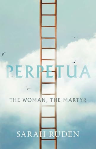 Perpetua: The Woman, the Martyr (Hardcover)