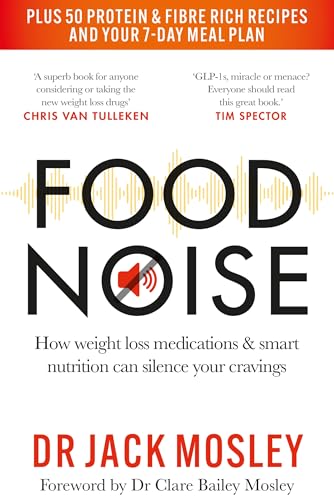 Food Noise: How weight loss medications & smart nutrition can silence your cravings (Kindle Edition)