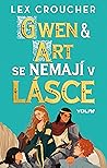 Gwen & Art se nemají v lásce by Lex Croucher