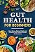 Gut Health for Beginners by Jordan Ellis