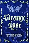 Strange Love Vol. 2: A Non-Human Romance Charity Anthology (Strange Love Print Books)