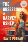 The Obsessions of Harvey Usher by David  Putnam