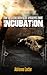 Incubation - Tome 1 de la série Green Fields - Apocalypse Zombie (French Edition)