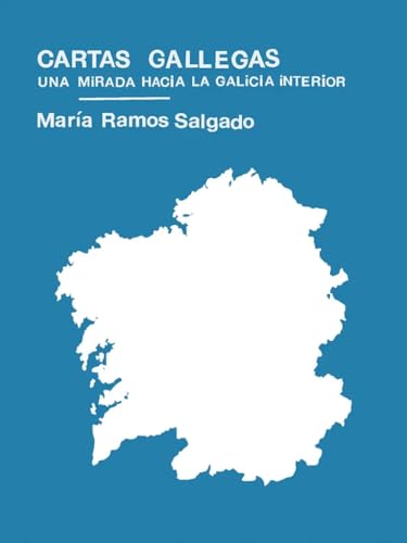 Cartas gallegas: Una mirada hacia la Galicia interior (Paperback)