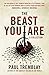 The Beast You Are: Stories