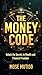 The Money Code: Unlock the ...