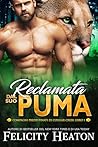 Reclamata dal suo Puma: Un Romanzo Paranormale sui Mutaforma con Compagni Predestinati (Compagni Predestinati di Cougar Creek Vol. 1) (Italian Edition) Book cover for Reclamata dal suo Puma: Un Romanzo Paranormale sui Mutaforma con Compagni Predestinati (Compagni Predestinati di Cougar Creek Vol. 1) (Italian Edition)