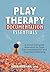 Play Therapy Documentation Essentials: A Child-Centered Approach to Case Conceptualization and Treatment Planning