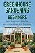 Greenhouse Gardening Handbo...