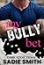 My Bully Bet: A dark high s...