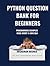 Python Question Bank for Beginners by Anshuman Mishra