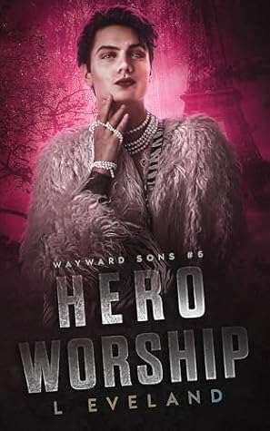 Hero Worship (Wayward Sons, #5)