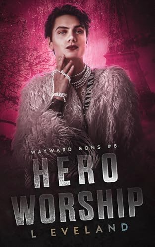 Hero Worship (Wayward Sons #5)