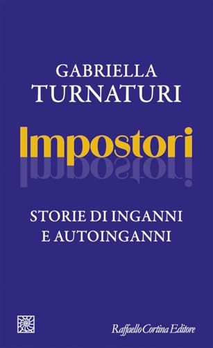 Impostori: Storie di inganni e autoinganni (Italian Edition)