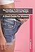 Say Goodbye To Slimming Diets! Eat Healthy and Lose Weight: A Short Guide For Women (Healthy Way Of Life)