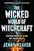 The Wicked World of Witchcraft: Exposing the Rise of Darkness