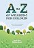 A-Z of Wellbeing for Childr...
