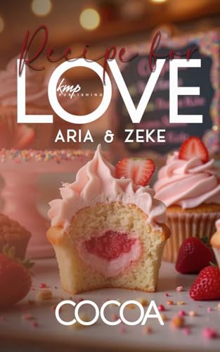 Aria & Zeke (Recipe For Love Book 11)