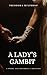 A Lady’s Gambit: A Pride and Prejudice Variation
