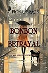 Bonbon Betrayal by Fiona Grace