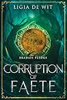 Corruption of Faete by Ligia de Wit