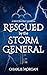 Rescued by the Storm General (Wickedly Ever After #2)