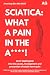 Sciatica: What a Pain in th...