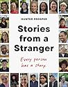 Stories From a Stranger: Every person has a story. Stories From a Stranger: Every person has a story.