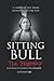 Sitting Bull: New Readers Biography from Start to End (A Complete Introduction to the Life and Work of Sitting Bull)