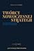 Twórcy nowoczesnej strategii. Od starożytności do ery cyfrowej