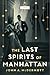 The Last Spirits of Manhattan