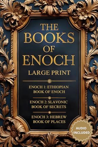 The Books of Enoch Complete: Large Print Edition (Annotated and Illustrated). The Full Collection with Enoch 1, 2, 3 and Audio