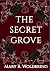 The Secret Grove by Mary R. Woldering