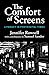 The Comfort of Screens by Jennifer Rowsell