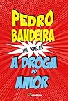 A droga do amor (...