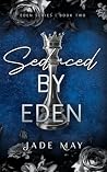 Seduced by Eden: ...