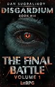 The Final Battle Volume 1 (Disgardium Book #14): LitRPG Series
