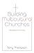 Building Multicultural Churches by Tony Thompson