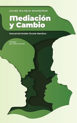 MEDIACIÓN Y CAMBIO: Manual del Modelo Circular Narrativo (Spanish Edition)
