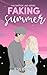 Faking Summer: An Enemies t...