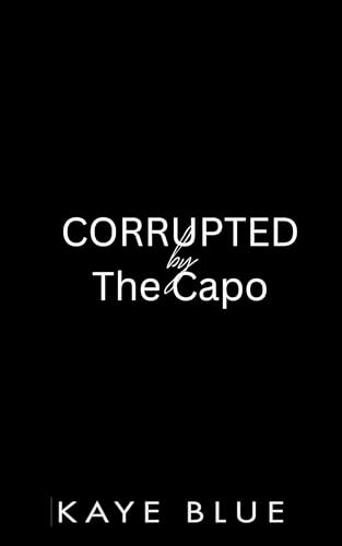 Corrupted by the Capo (Morally Gray Kingpins)
