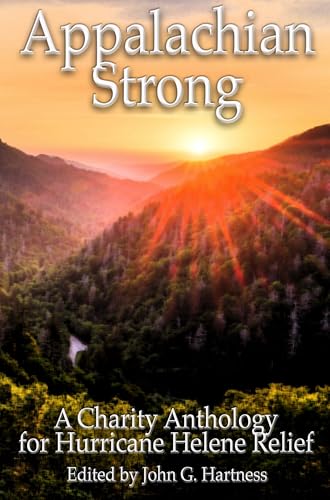 Appalachian Strong: A Charity Anthology Benefiting the Survivors of Hurricane Helene (Kindle Edition)