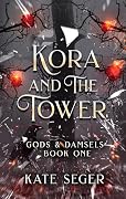 Kora & the Tower: Gods & Damsels