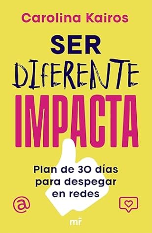 Ser diferente impacta: Plan de 30 días para despegar en redes (NO FICCIÓN) (Spanish Edition)