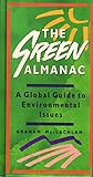 The Green Almanac: A Global Guide to Environmental Issues