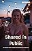 Shared in Public: An Ordina...