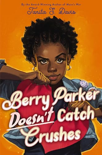 Berry Parker Doesn't Catch Crushes (Hardcover)